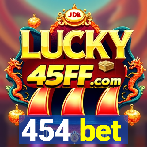 454 bet
